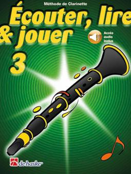 Écouter, lire & jouer 3 Clarinette 