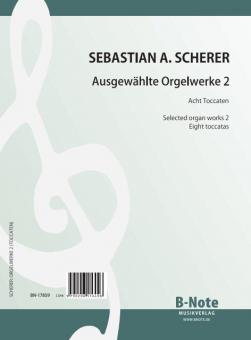 Selected organ works 2 (eight toccatas) 