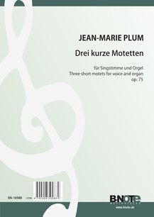 Three short motets for voice and organ op.75 