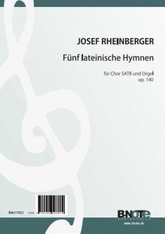 Five latin hymns for SATB choir and organ op.140 
