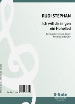 Ich will dir singen ein Hohelied: Six songs for voice and piano 