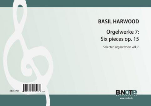Organ works vol. 7: Six Pieces op.15 
