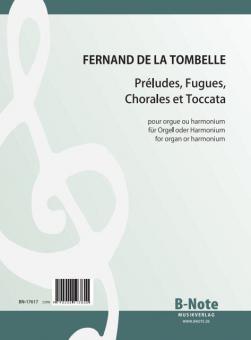 Préludes, Fugues, Chorales et Toccata for organ or harmonium 