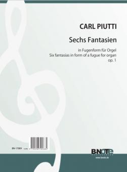 Six fantasias in form of fugues for organ op.1 