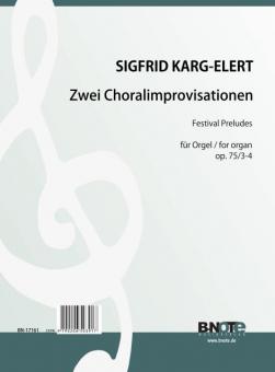 Two chorale improvisations (Festival Preludes) for organ op.75/3-4 