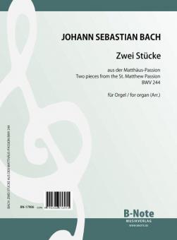 Two pieces from the St. Matthew Passion BWV 244 (arr. organ) 