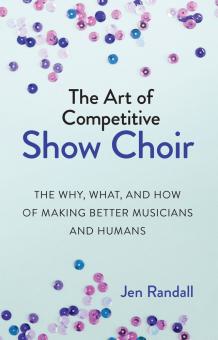 The Art of Competitive Show Choir 