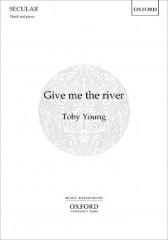 Give me the river 