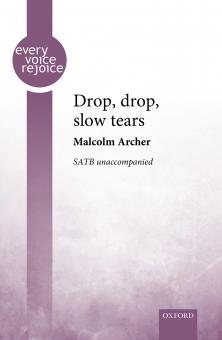 Drop, drop, slow tears 