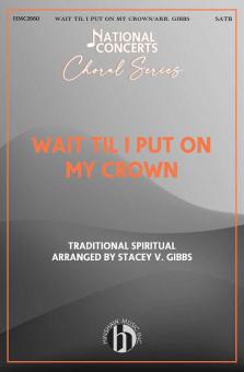 Wait Til I Put on My Crown Standard