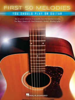 First 50 Melodies You Should Play on Guitar 