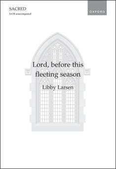 Lord, before this fleeting season 