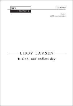 Is God, our endless day 