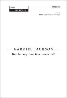 But let my due feet never fail 