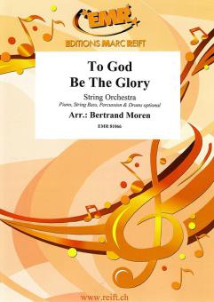 To God Be The Glory Download