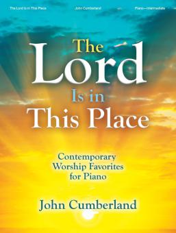 The Lord Is in This Place 