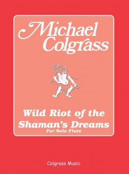 Wild Riot of the Shaman's Dreams 