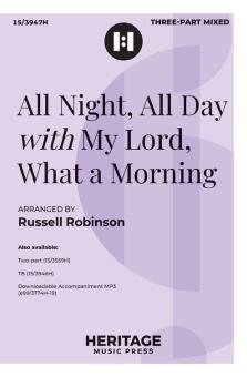 All Night, All Day with My Lord, What a Morning 
