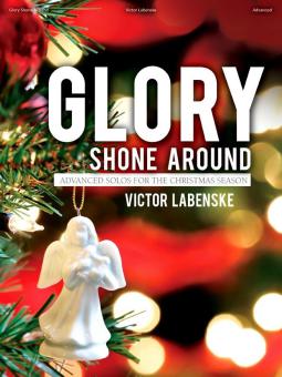 Glory Shone Around 