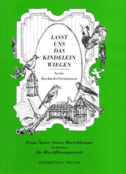Variationes super Cantilenam Laßt uns das Kindelein wiegen per Imitationem Cuculi 