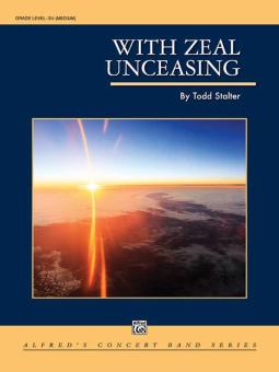 With Zeal Unceasing 