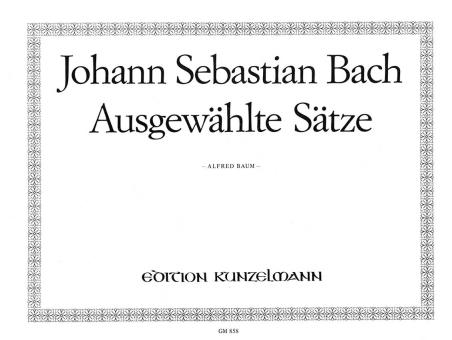 Ausgewählte Sätze aus Kammermusikwerken und Kirchenkantaten 