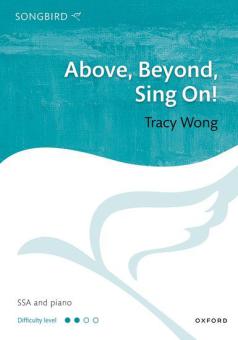 Above, Beyond, Sing On! 