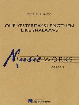Our Yesterdays Lengthen Like Shadows 
