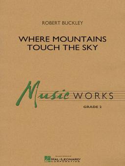 Where Mountains Touch The Sky 