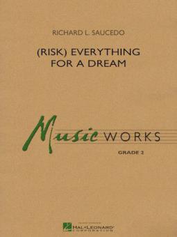 (Risk) Everything for A Dream 