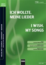 Ich wollte, meine Lieder (TTBB) 