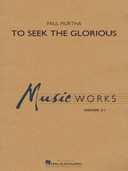 To Seek The Glorious Download