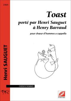Toast, porté par Henri Sauguet à Henry Barraud 