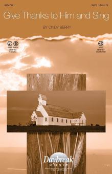 Give Thanks To Him And Sing Download