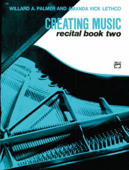 Creating Music At The Piano Recital Book, Book 2 