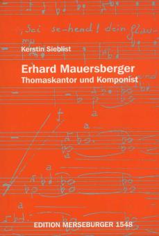 Erhard Mauersberger - Thomaskantor und Komponist 