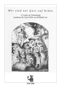 Wir sind nur Gast auf Erden - Liederbuch zur Totenehrung 