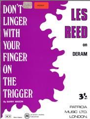 Don't Linger With Your Finger On The Trigger 