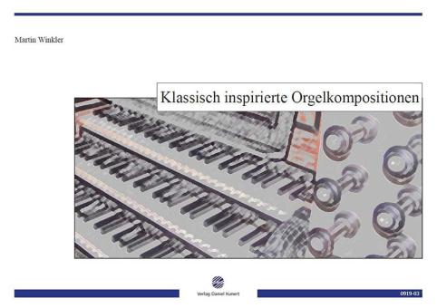 Klassisch inspirierte Orgelkompositionen 