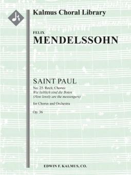 Saint Paul (Paulus) op. 36: No. 25. Recit, Chorus: Wie lieblich sind die Boten (How lovely are the messengers) 