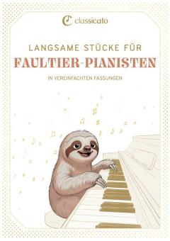 Langsame Stücke für Faultier-Pianisten 