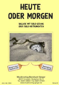 Heute oder morgen 