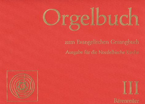 Orgelbuch zum Evangelischen Gesangbuch 3: Nr. 536 bis 677 