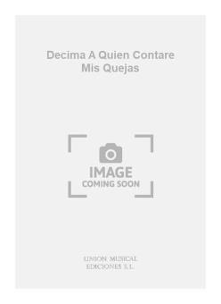 Decima A Quien Contare Mis Quejas (Garcia Velasco) For Guitar 