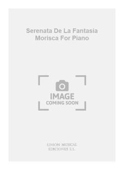 Serenata de La Fantasia Morisca for Piano 