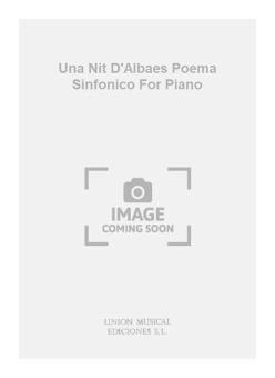 Una Nit D'albaes Poema Sinfonico for Piano 