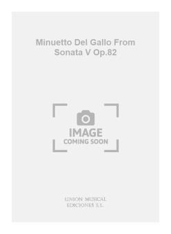 Minuetto Del Gallo from Sonata V op. 82 