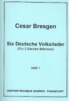 Six Deutsche Volkslieder, Heft 1 