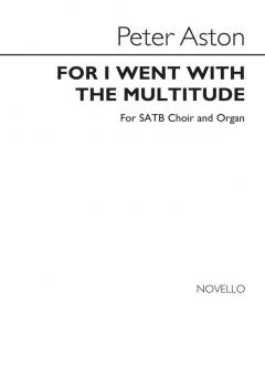 For I Went With The Multitude 
