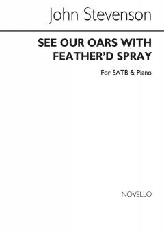 See Our Oars With Feather'd Spray 